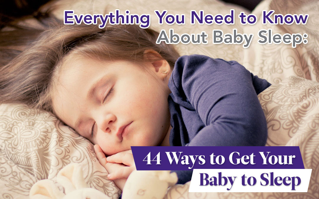 Everything You Need to Know About Baby Sleep: 44 Ways to Get Your Baby ...